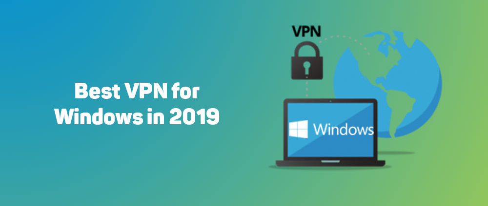 Best VPN for Windows of 2019 1