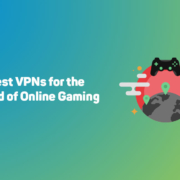 Best VPN for Online Gaming of 2023 8
