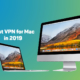 Best VPN for Mac in 2019 9