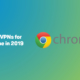 Best VPN for Chrome in 2019 15