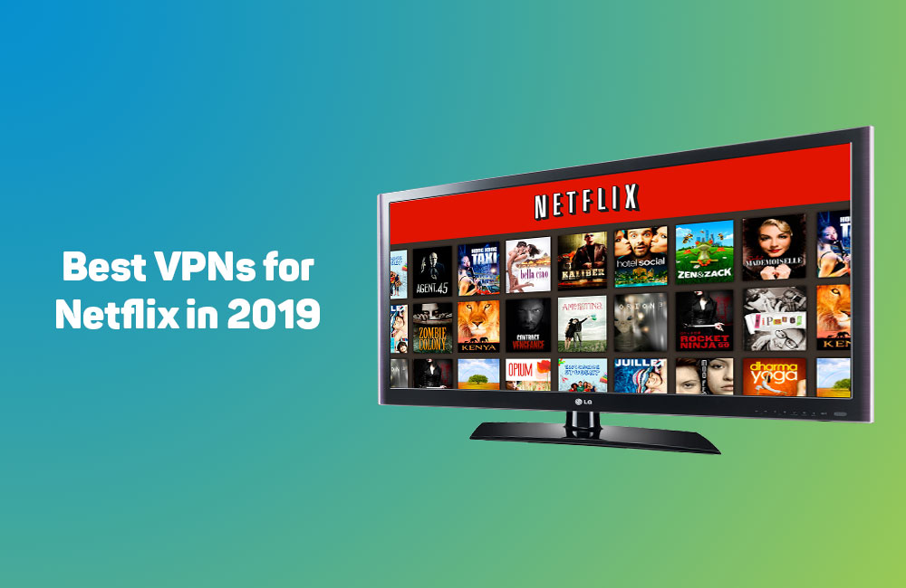 Best VPN for Netflix in 2019 2