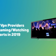Best Vpn Providers for Streaming/Watching Sports in 2019 13