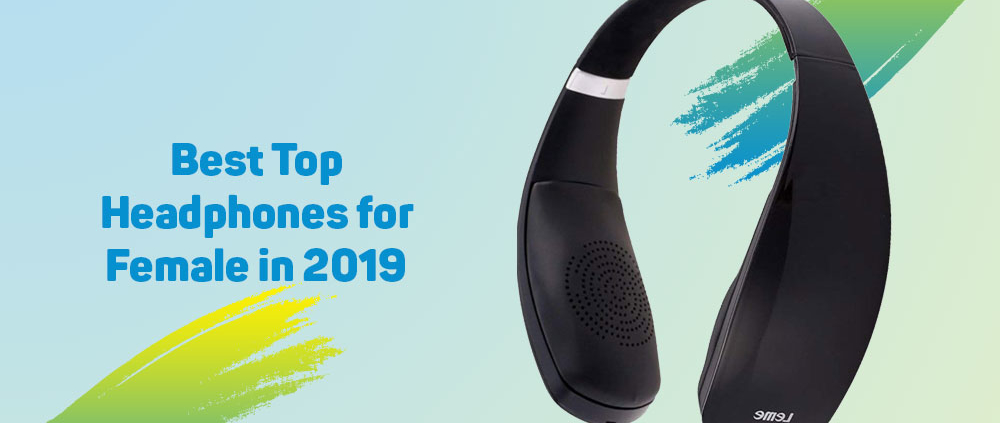 Best Headphones for Female in 2019 1