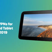 Best VPNs for Android Tablets in 2019 12