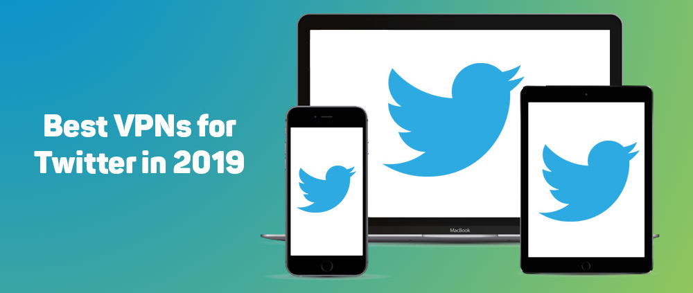 Best VPN for Twitter in 2019 1