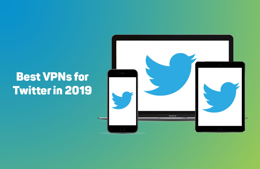 Best VPN for Twitter in 2019 2