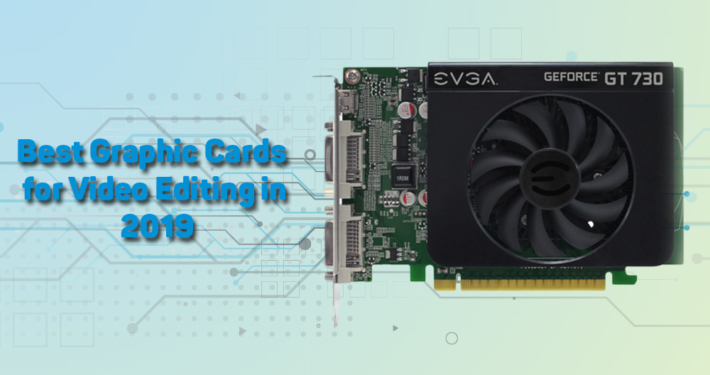 Best Graphic Cards for Video Editing in 2023 2