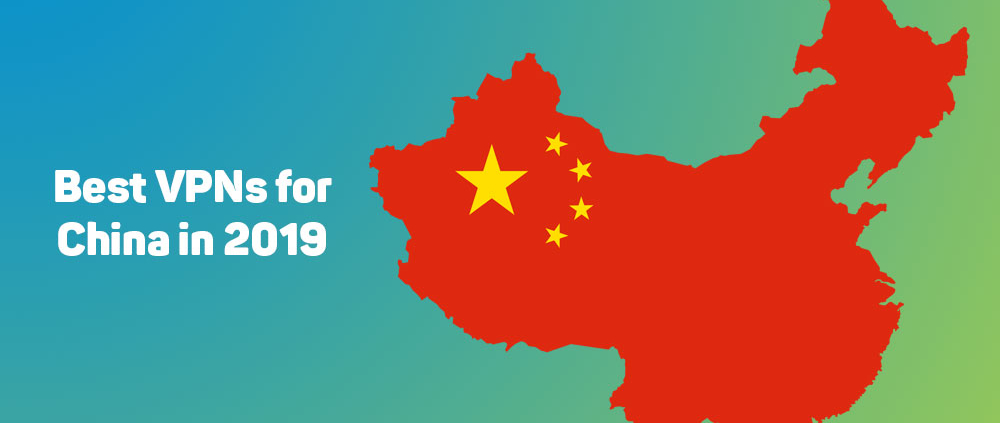 Best VPN for China in 2019 1