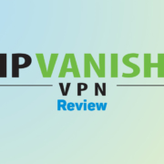 IPVanish Review 10