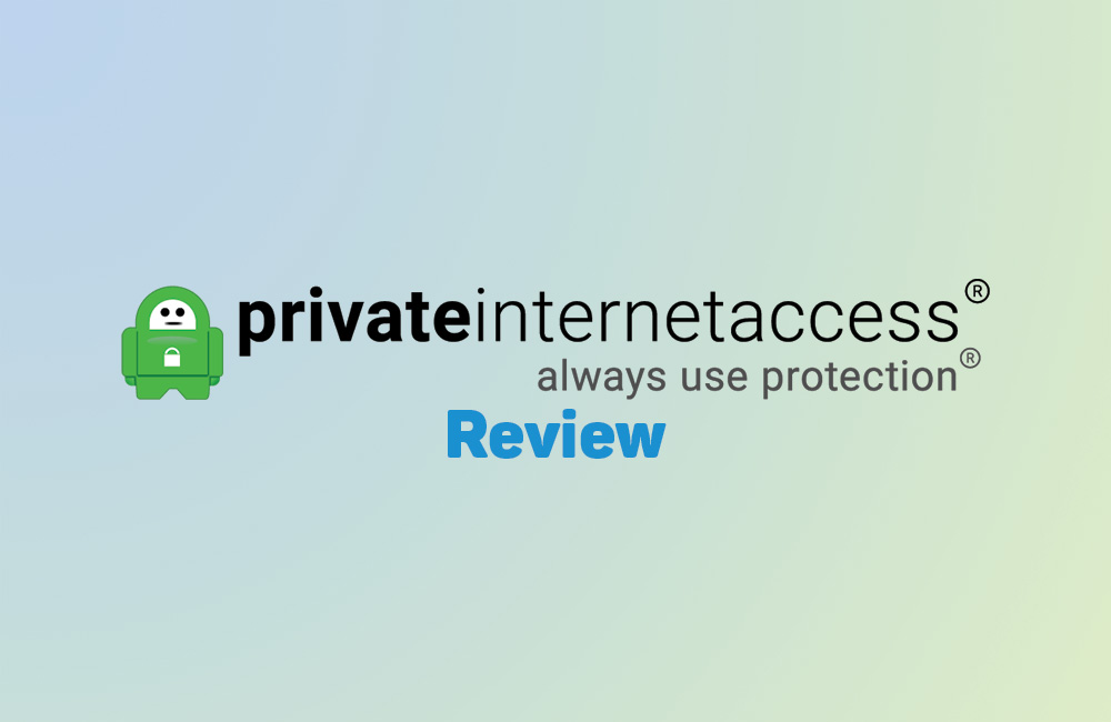 Private Internet Access Review 2019 4
