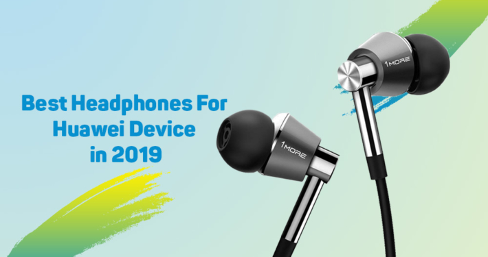 Best Headphones For Huawei Device in 2019 10