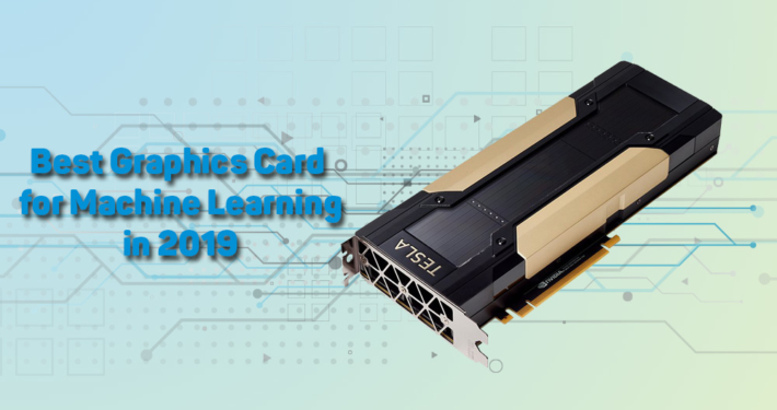Best Graphics Card for Machine Learning in 2019 7