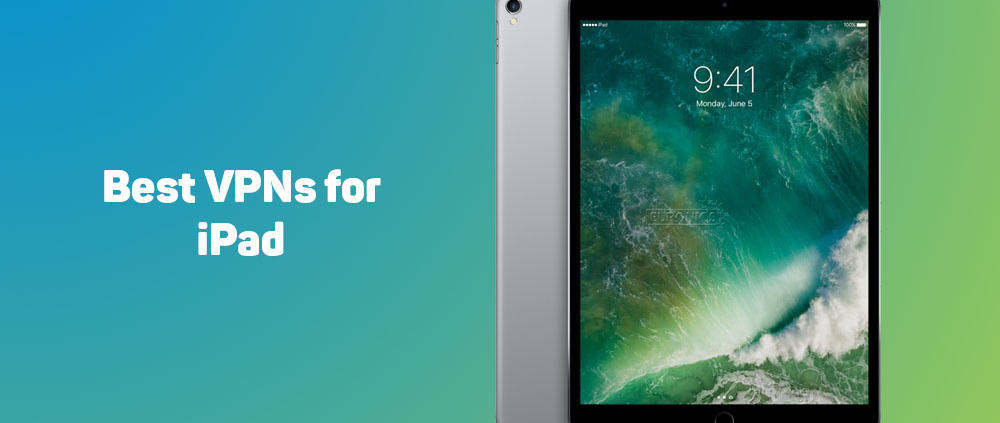 Best VPN for iPad in 2023 1