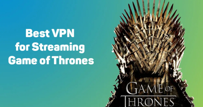 Best VPN for Streaming Game of Thrones 2024 4