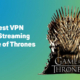 Best VPN for Streaming Game of Thrones 2023 5