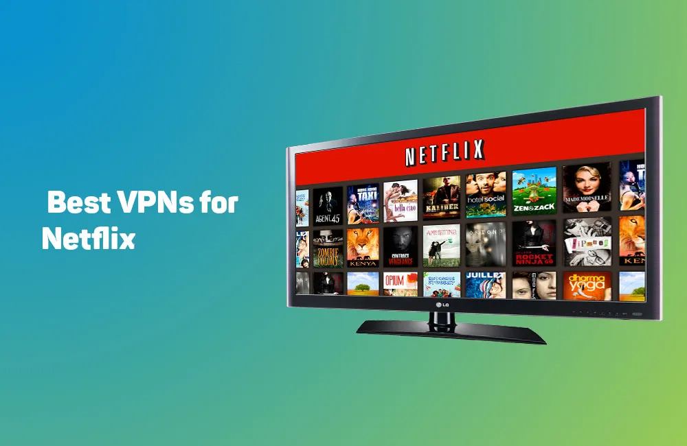 Best VPN for Netflix in 2024 1